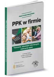 PPK w firmie Tworzenie, obowiązki informacyjne, rozliczanie wpłat. Autor: Kolek Antoni, Wojewódka Marcin, Sobolewski Oskar. Dadada.pl Okładka książki PPK w firmie Tworzenie, obowiązki informacyjne, rozliczanie wpłat