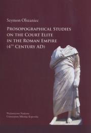 Okładka książki Prosopographical studies on the court elite in the Roman Empire (4th century A. D.)