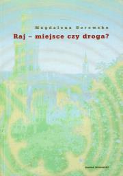 Raj - miejsce czy droga?. Autor: Przyborowska Magdalena. Dadada.pl Okładka książki Raj - miejsce czy droga?