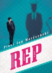 REP. Autor: PIOTR JAN MARCZYŃSKI. Dadada.pl Okładka książki REP