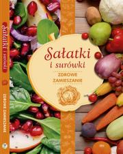Sałatki i surówki. Zdrowe zamieszanie!. Autor: Iwona Czarkowska, Iwona Orzechowska-Zeidler. Dadada.pl Okładka książki Sałatki i surówki. Zdrowe zamieszanie!
