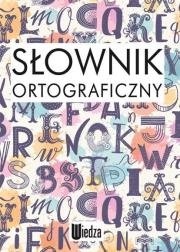 SŁOWNIK ORTOGRAFICZNY. Autor: Opracowanie zbiorowe. Dadada.pl Okładka książki SŁOWNIK ORTOGRAFICZNY