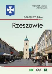 Spacerem po… Rzeszowie. Autor: Krzysztof Gucman, Michał Mazik. Dadada.pl Okładka książki Spacerem po… Rzeszowie