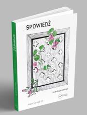 Spowiedź. Instrukcja obsługi. Autor: Adam Szustak OP. Dadada.pl Okładka książki Spowiedź. Instrukcja obsługi