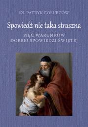 Spowiedź nie taka straszna. Autor: Gołubców Patryk. Dadada.pl Okładka książki Spowiedź nie taka straszna
