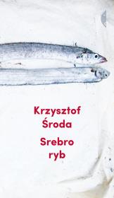 SREBRO RYB. Autor: Krzysztof Środa. Dadada.pl Okładka książki SREBRO RYB