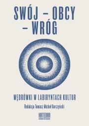 Okładka książki Swój-obcy-wróg Wędrówki w labiryntach kultur