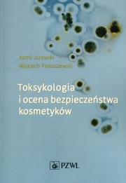 Okładka książki Toksykologia i ocena bezpieczeństwa kosmetyków