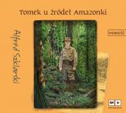 Okładka książki Tomek u źródeł Amazonki audiobook