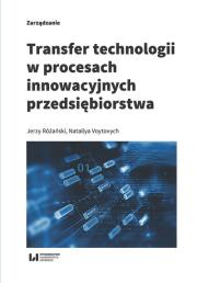 Okładka książki Transfer technologii w procesach innowacyjnych przedsiębiorstwa