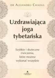 Okładka książki Uzdrawiająca joga tybetańska