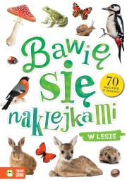 Okładka książki W LESIE BAWIĘ SIĘ NAKLEJKAMI