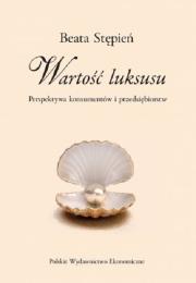 Okładka książki Wartość luksusu. Perspektywa konsumentów i przedsiębiorstw