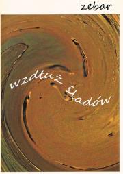 Wzdłuż śladów. Autor: Zebar Zbigniew. Dadada.pl Okładka książki Wzdłuż śladów