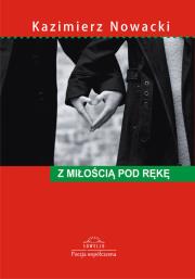 Z miłością pod rękę. Autor: Nowacki Kazimierz. Dadada.pl Okładka książki Z miłością pod rękę