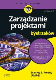 ZARZĄDZANIE PROJEKTAMI DLA BYSTRZAKÓW WYD. 5. Autor: Stanley E. Portny. Dadada.pl Okładka książki ZARZĄDZANIE PROJEKTAMI DLA BYSTRZAKÓW WYD. 5