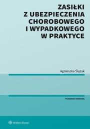 Zasiłki z ubezpieczenia chorobowego i wypadkowego w praktyce. Autor: Ślązak Agnieszka. Dadada.pl Okładka książki Zasiłki z ubezpieczenia chorobowego i wypadkowego w praktyce
