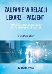 Zaufanie w relacji lekarz - pacjent.. Autor: Krot Katarzyna. Dadada.pl Okładka książki Zaufanie w relacji lekarz - pacjent.