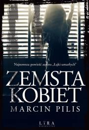 ZEMSTA KOBIET. Autor: Pilis Marcin. Dadada.pl Okładka książki ZEMSTA KOBIET