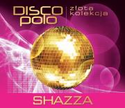 Złota Kolekcja Disco Polo - Shazza. Autor: Shazza. Dadada.pl Okładka książki Złota Kolekcja Disco Polo - Shazza