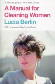 A Manual for Cleaning Women. Autor: Lucia Berlin. Dadada.pl Okładka książki A Manual for Cleaning Women