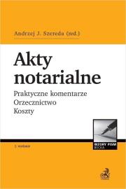 Okładka książki Akty notarialne. Praktyczne komentarze... w.2