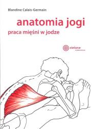 Okładka książki Anatomia jogi. Praca mięśni w jodze