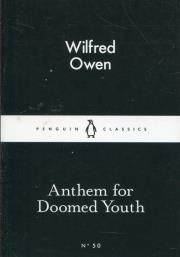 Anthem For Doomed Youth. Autor: Owen Wilfred. Dadada.pl Okładka książki Anthem For Doomed Youth