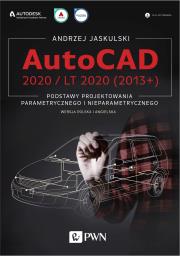 Okładka książki AUTOCAD 2020 / LT 2020 (2013+) PODSTAWY PROJEKTOWANIA PARAMETRYCZNEGO I NIEPARAMETRYCZNEGO