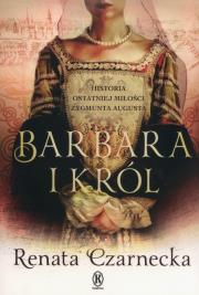 Barbara i król.. Autor: Czarnecka Renata. Dadada.pl Okładka książki Barbara i król.