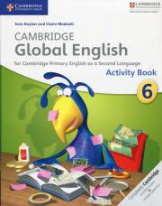 Cambridge Global English Stage 6 Activity Book. Autor: Boylan Jane, Medwell Claire. Dadada.pl Okładka książki Cambridge Global English Stage 6 Activity Book