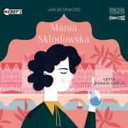 CD MP3 MANIA SKŁODOWSKA. Autor: Jakub Skworz. Dadada.pl Okładka książki CD MP3 MANIA SKŁODOWSKA