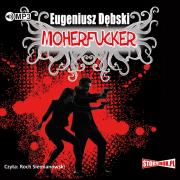 CD MP3 MOHERFUCKER WYD. 2. Autor: Dębski Eugeniusz. Dadada.pl Okładka książki CD MP3 MOHERFUCKER WYD. 2