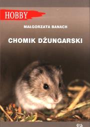 CHOMIK DŻUNGARSKI WYD. 4. Autor: Banach Małgorzata. Dadada.pl Okładka książki CHOMIK DŻUNGARSKI WYD. 4