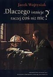 Okładka książki Dlaczego istnieje raczej coś niż nic?