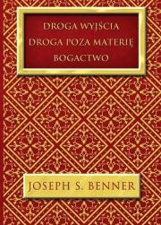 Droga wyjścia Droga poza materię Bogactwo. Autor: Benner Joseph S.. Dadada.pl Okładka książki Droga wyjścia Droga poza materię Bogactwo