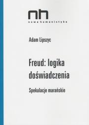 Freud logika doświadczenia. Autor: Lipszyc Adam. Dadada.pl Okładka książki Freud logika doświadczenia