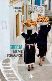 GRECJA GORZKIE POMARAŃCZE. Autor: Sturis Dionisios. Dadada.pl Okładka książki GRECJA GORZKIE POMARAŃCZE