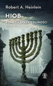 Hiob. Komedia sprawiedliwości. Autor: Heinlein Robert A., Michał Jakuszewski. Dadada.pl Okładka książki Hiob. Komedia sprawiedliwości