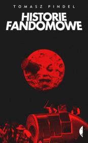 Historie fandomowe. Autor: Pindel Tomasz. Dadada.pl Okładka książki Historie fandomowe