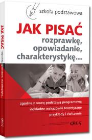 Okładka książki Jak pisać. Rozprawkę, opowiadanie... SP GREG
