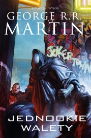 JEDNOOOKIE WALETY. Autor: George R.R. Martin. Dadada.pl Okładka książki JEDNOOOKIE WALETY
