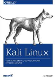 KALI LINUX TESTY BEZPIECZEŃSTWA TESTY PENETRACYJNE I ETYCZNE HAKOWANIE. Autor: RIC MESSIER. Dadada.pl Okładka książki KALI LINUX TESTY BEZPIECZEŃSTWA TESTY PENETRACYJNE I ETYCZNE HAKOWANIE