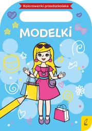 Kolorowanki przedszkolaka. Modelki. Autor: Jollant Marta Anna. Dadada.pl Okładka książki Kolorowanki przedszkolaka. Modelki