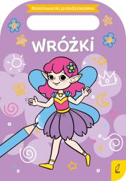 Kolorowanki przedszkolaka. Wróżki. Autor: Jollant Marta Anna. Dadada.pl Okładka książki Kolorowanki przedszkolaka. Wróżki