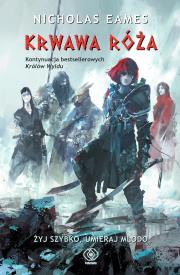 KRWAWA RÓŻA KRÓLOWIE WYLDU TOM 2. Autor: NICHOLAS EAMES. Dadada.pl Okładka książki KRWAWA RÓŻA KRÓLOWIE WYLDU TOM 2