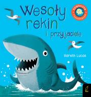 Książka rozkładanka. Wesoły rekin i przyjaciele. Autor: Gareth Lucas (ilustr.). Dadada.pl Okładka książki Książka rozkładanka. Wesoły rekin i przyjaciele