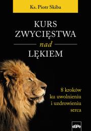 Kurs zwycięstwa nad lękiem. Autor: Skiba Piotr. Dadada.pl Okładka książki Kurs zwycięstwa nad lękiem