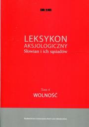 Leksykon aksjologiczny. Słowian i ich sąsiadów T.4. Autor: red. Maciej Abramowicz, Jerzy Bartmiński (red.). Dadada.pl Okładka książki Leksykon aksjologiczny. Słowian i ich sąsiadów T.4