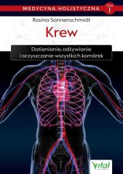 Medycyna holistyczna Tom 1 Krew. Autor: Rosina Sonnenschmidt. Dadada.pl Okładka książki Medycyna holistyczna Tom 1 Krew